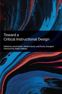 Toward a Critical Instructional Design Paperback Hybrid Pedagogy Inc.