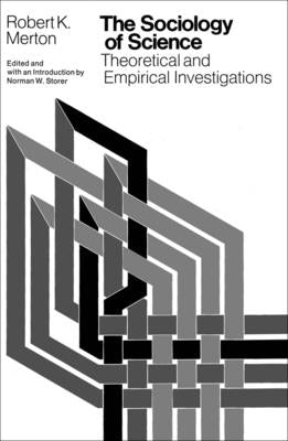 The Sociology of Science: Theoretical and Empirical Investigations Paperback University of Chicago Press