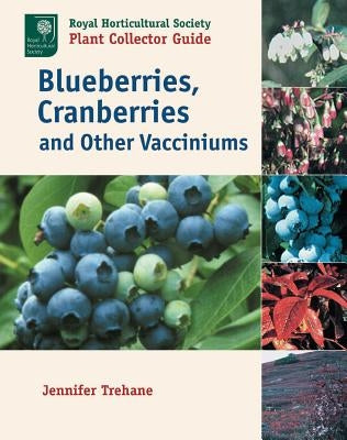 Blueberries, Cranberries and Other Vacciniums Paperback Timber Press (OR)