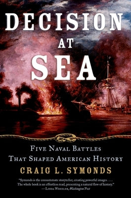 Decision at Sea: Five Naval Battles That Shaped American History Paperback Oxford University Press, USA