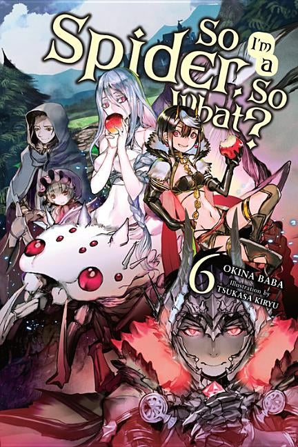 Paperback of "So I'm a Spider, So What?," Vol. 6 light novel by Yen On, showing the book cover with colorful artwork.