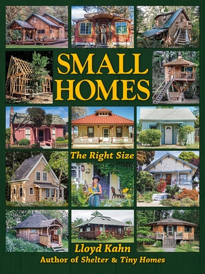 Small Homes: The Right Size Shelter Publications