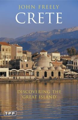 Crete: Discovering the 'Great Island' Paperback Bloomsbury Publishing PLC