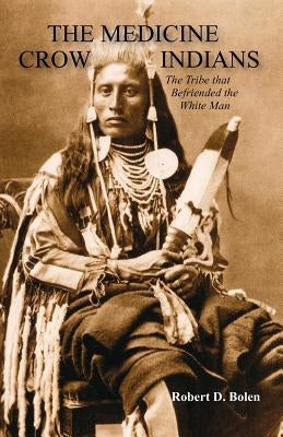 The Medicine Crow Indians Paperback Fort Boise Publishing