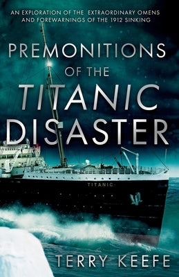 Premonitions of the Titanic Disaster Paperback Troubador Publishing