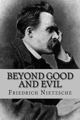 Beyond Good and Evil (English Edition) Paperback Createspace Independent Publishing Platform