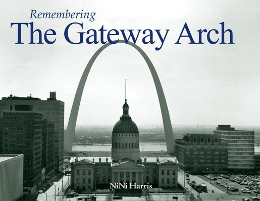 Remembering the Gateway Arch Paperback Turner