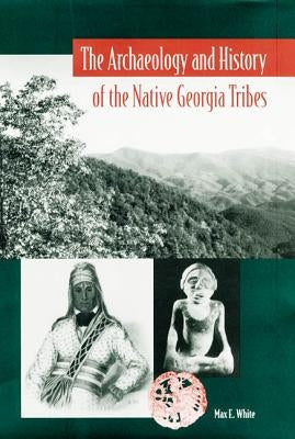 The Archaeology and History of the Native Georgia Tribes Paperback University Press of Florida