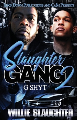 Slaughter Gang 2: G Shyt Lock Down Publications