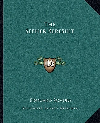 The Sepher Bereshit Paperback Kessinger Publishing