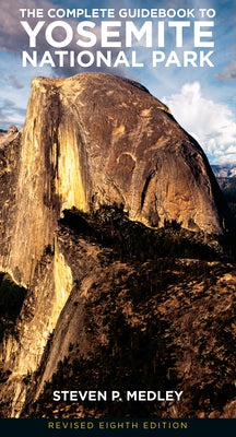 The Complete Guidebook to Yosemite National Park Paperback Yosemite Conservancy