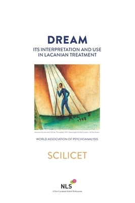 Dream, Its Interpretation and Use in Lacanian Treatment Paperback Independently Published