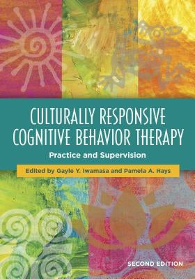 Culturally Responsive Cognitive Behavior Therapy: Practice and Supervision Paperback American Psychological Association (APA)