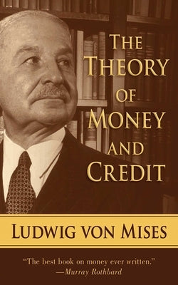 The Theory of Money and Credit Paperback Skyhorse Publishing