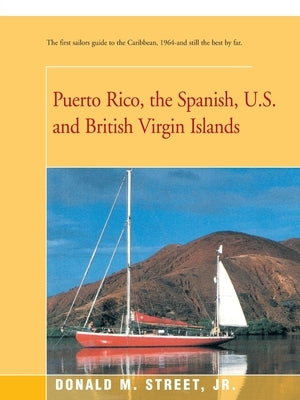 Puerto Rico, the Spanish, U.S. and British Virgin Islands Paperback iUniverse