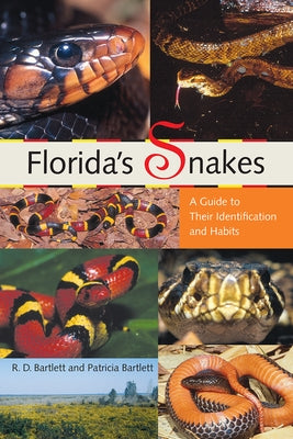 Florida's Snakes: A Guide to Their Identification and Habits Paperback University Press of Florida