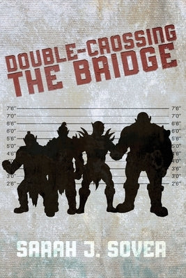 Double-Crossing the Bridge Paperback Falstaff Books, LLC