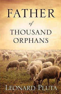 Father of Thousand Orphans Paperback Xulon Press