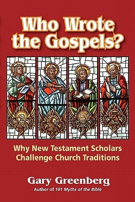 Who Wrote the Gospels? Why New Testament Scholars Challenge Church Traditions Paperback Pereset Press
