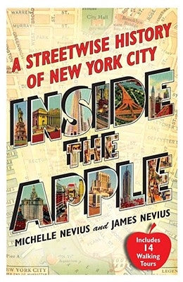 Inside the Apple: A Streetwise History of New York City Paperback Free Press