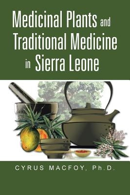 Medicinal Plants and Traditional Medicine in Sierra Leone Paperback iUniverse