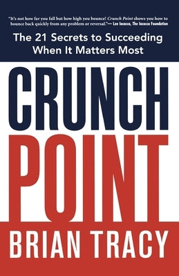 Crunch Point: The Secret to Succeeding When It Matters Most Paperback Amacom