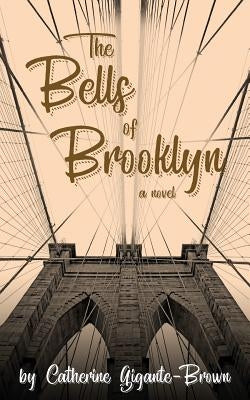 The Bells of Brooklyn by Gigante-Brown, Catherine