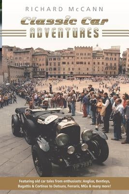 Classic Car Adventures: Old car tales from enthusiasts. Paperback Friday's Media Group Ltd