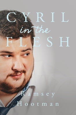 Cyril in the Flesh Paperback Ramsey Hootman