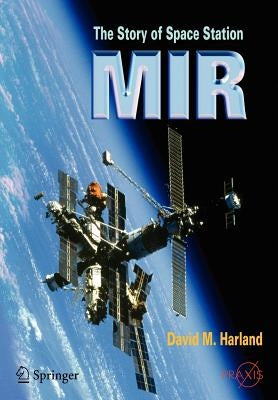 The Story of Space Station Mir by Harland, David M.