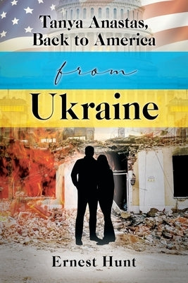 Tanya Anastas, Back to America from Ukraine Paperback Outskirts Press