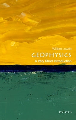 Geophysics: A Very Short Introduction Paperback Oxford University Press, USA