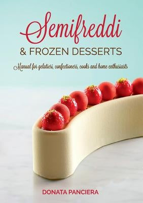 Semifreddi & Frozen Desserts Paperback Lulu.com