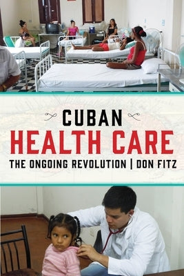 Cuban Health Care: The Ongoing Revolution Paperback Monthly Review Press