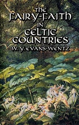 The Fairy-Faith in Celtic Countries Dover Publications