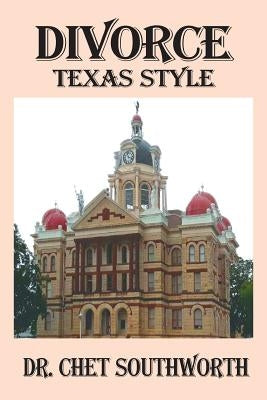 Divorce: Texas Style by Southworth, Chet