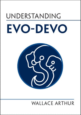 Understanding Evo-Devo Paperback Cambridge University Press