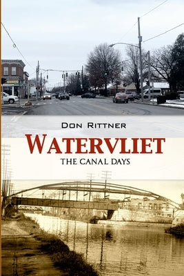 Watervliet: The Canal Days Paperback New Netherland Press