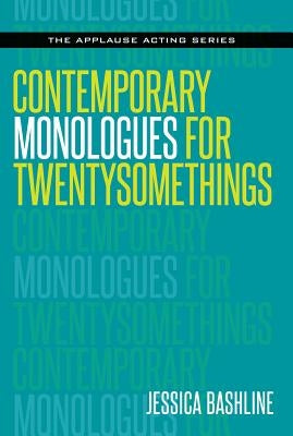 Contemporary Monologues for Twentysomethings Paperback Applause Books