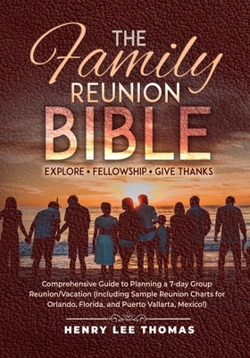 The Family Reunion Bible: Explore - Fellowship - Give Thanks Paperback Henry Thomas