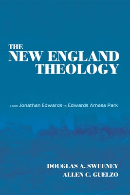 The New England Theology Paperback Wipf & Stock Publishers