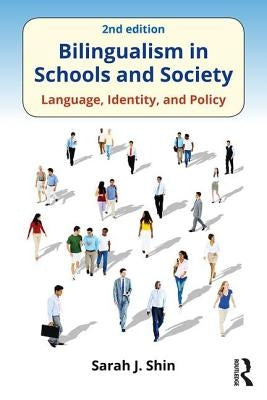 Bilingualism in Schools and Society: Language, Identity, and Policy, Second Edition Paperback Routledge