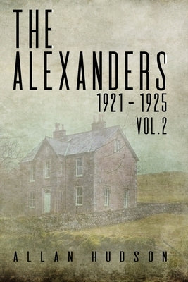 The Alexanders. Vol. 2 1921 - 1925 Paperback South Branch Publishing