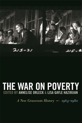 The War on Poverty: A New Grassroots History, 1964-1980 Paperback University of Georgia Press