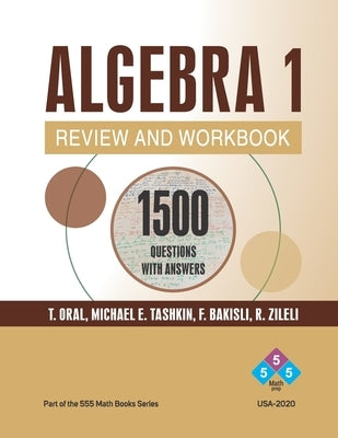 Algebra 1 Review and Workbook: 1155 ALGEBRA Questions with Answers Paperback Independently Published