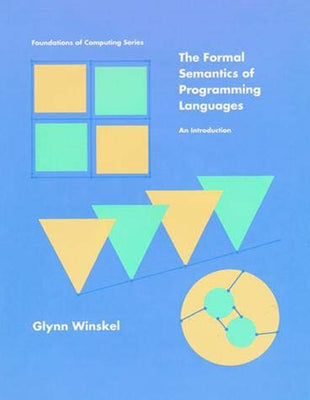 The Formal Semantics of Programming Languages: An Introduction Paperback MIT Press