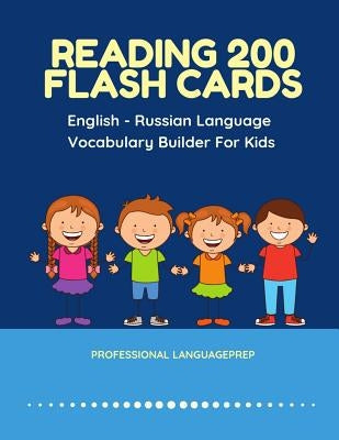 Reading 200 Flash Cards English - Russian Language Vocabulary Builder For Kids: Practice Basic Sight Words list activities books to improve reading sk by Languageprep, Professional