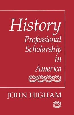 History: Professional Scholarship in America Paperback Johns Hopkins University Press