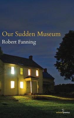 Our Sudden Museum Salmon Poetry