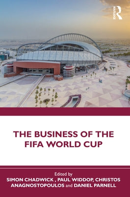 The Business of the Fifa World Cup Paperback Routledge